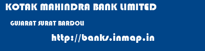 KOTAK MAHINDRA BANK LIMITED  GUJARAT SURAT BARDOLI   banks information 